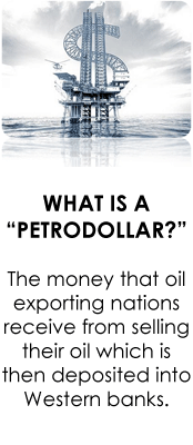 PETRODOLLAR DEFINITION | The money that oil exporting nations receive from selling their oil which is then deposited into Western banks. 